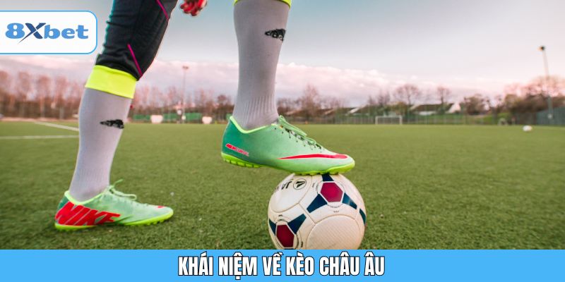 Bảng tỷ lệ kèo châu Âu hiển thị các lựa chọn cược trong một trận đấu thể thao