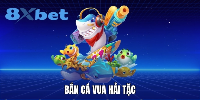 Trò chơi Bắn cá Vua Hải Tặc trên 8XBET với chủ đề cướp biển hấp dẫn