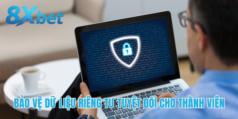 Bảo vệ dữ liệu riêng tư tuyệt đối cho thành viên