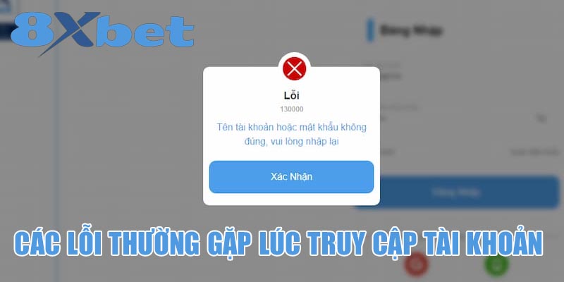 Các lỗi thường gặp lúc truy cập tài khoản