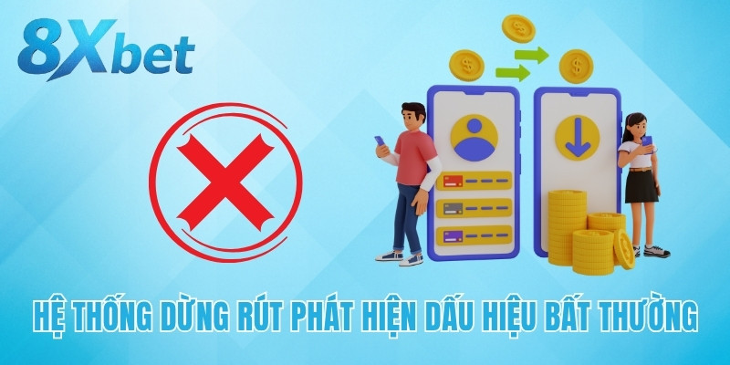 Hệ thống dừng rút phát hiện dấu hiệu bất thường