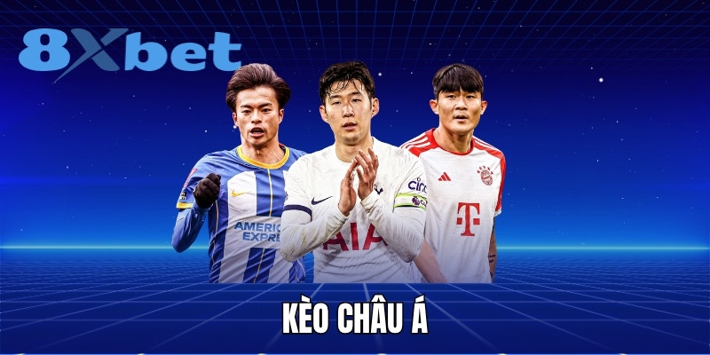 Kèo châu Á 8xbet – Loại kèo phổ biến trong cá cược bóng đá trực tuyến