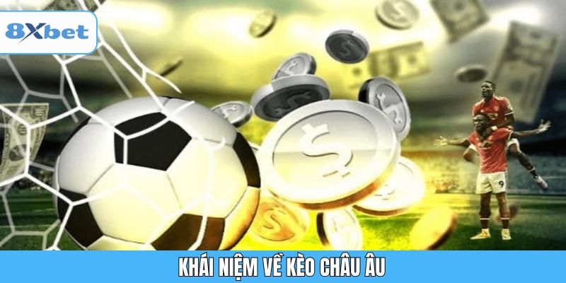 Khái niệm về kèo Châu Âu