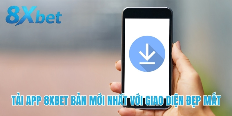 Ứng dụng 8xbet phiên bản mới với giao diện hiện đại, thân thiện và dễ sử dụng.