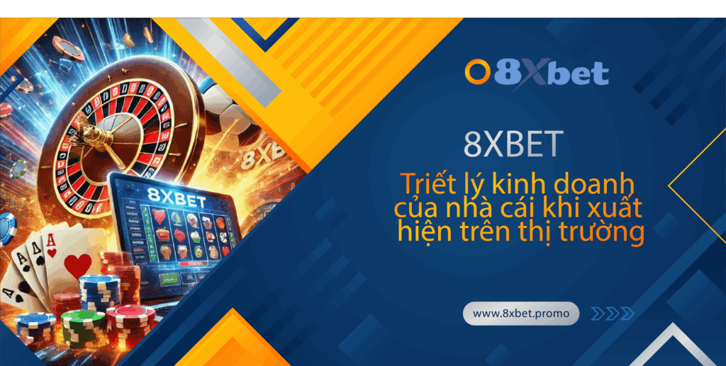 Triết lý kinh doanh của nhà cái khi xuất hiện trên thị trường