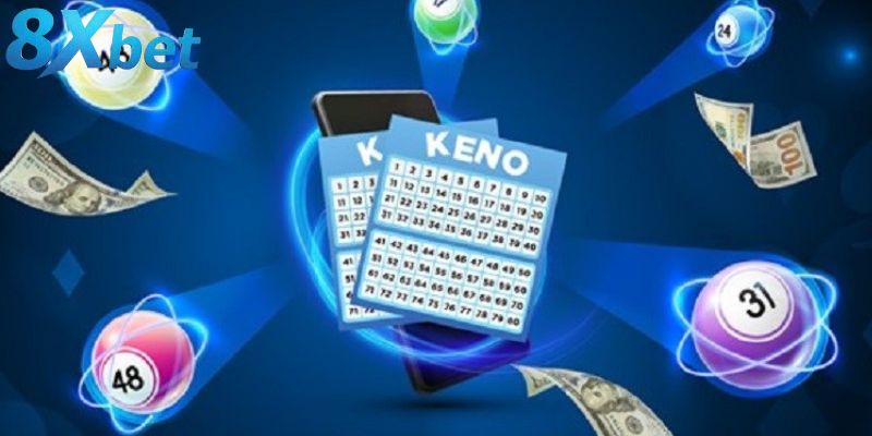 Tổng quan về hình thức Keno xổ số hiện đại mới