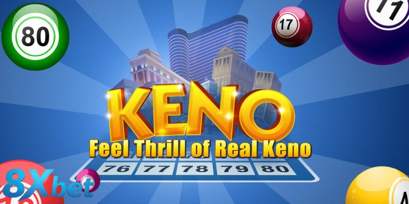 Bí mật chơi xổ số Keno tại 8XBET được tiết lộ