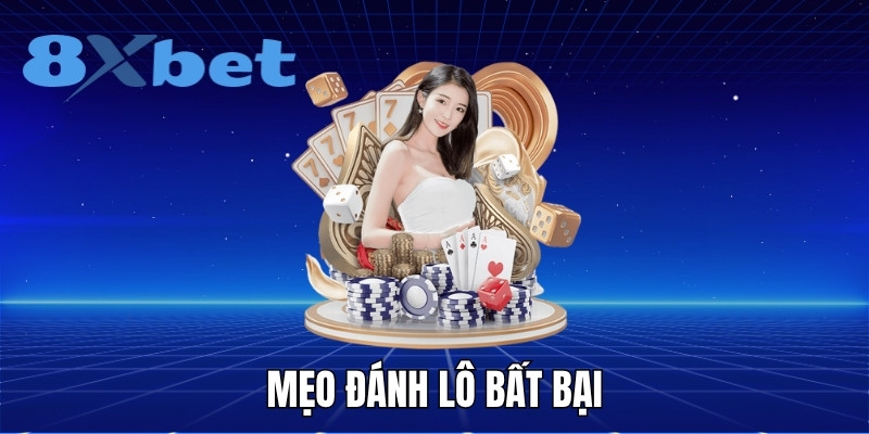 Mẹo chơi lô đề hiệu quả tại 8XBET giúp tăng tỉ lệ thắng