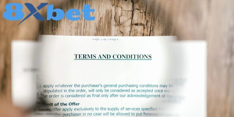 Điều kiện sử dụng 8XBET đặt ra trách nhiệm cho người chơi